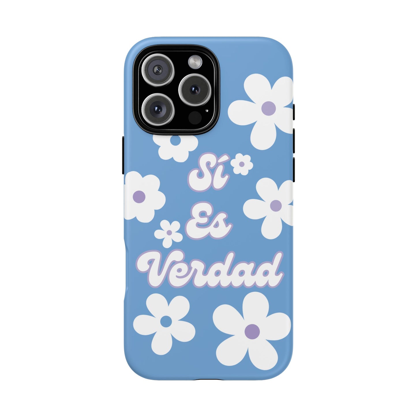 Floral Phone Case - "Sí Es Verdad" Design