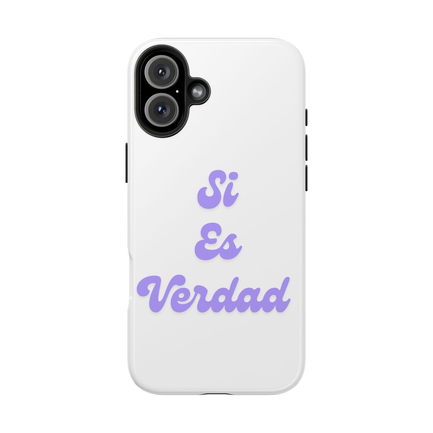 Trendy Tough Phone Case - 'Si Es Verdad' Design