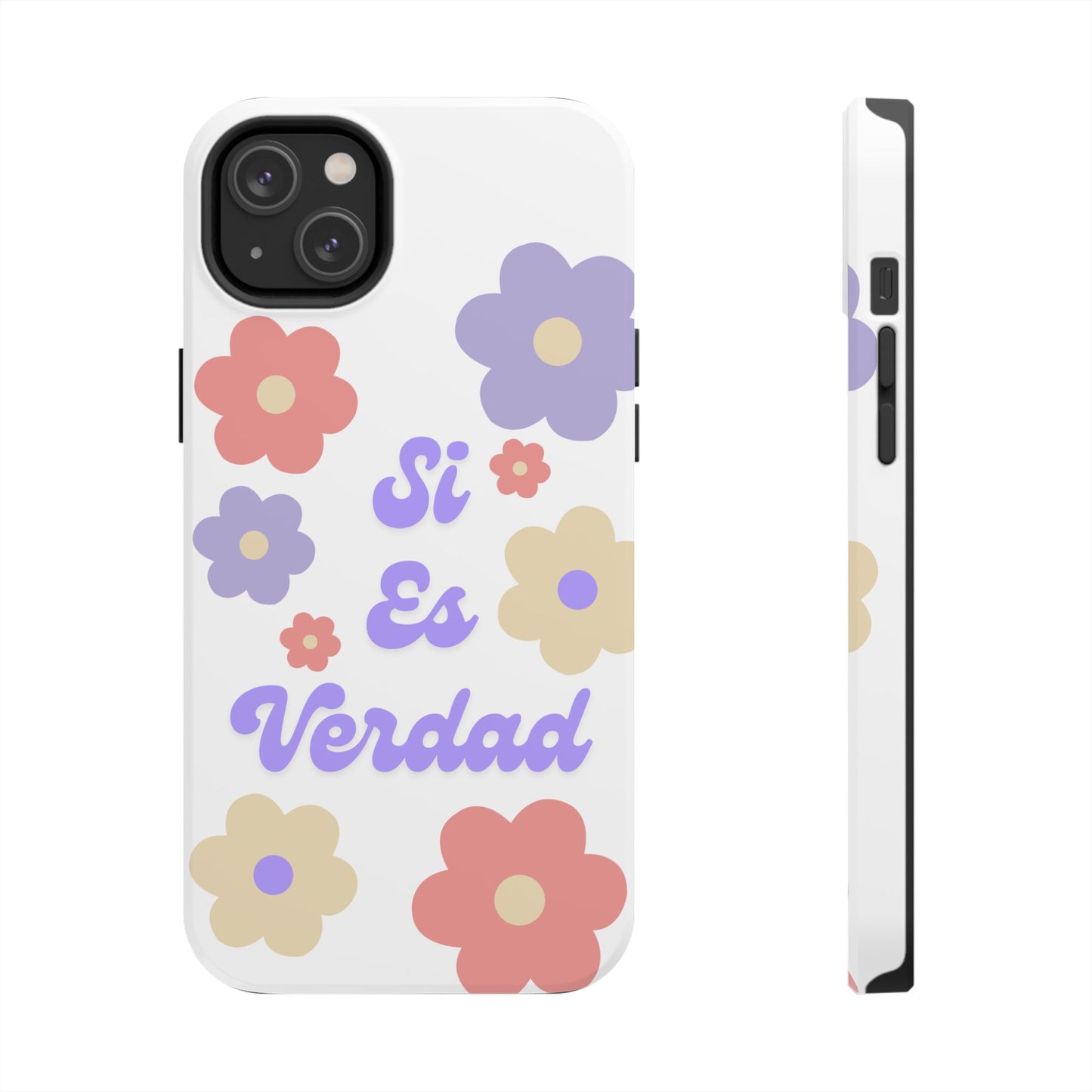 Floral Tough Phone Case - "Si Es Verdad" Design for Stylish Protection