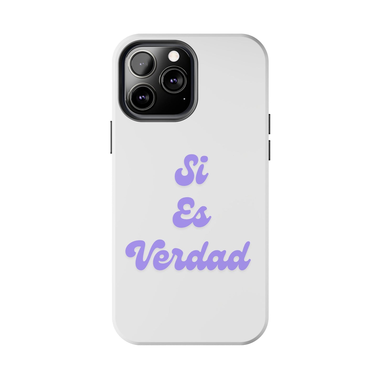 Trendy Tough Phone Case - 'Si Es Verdad' Design