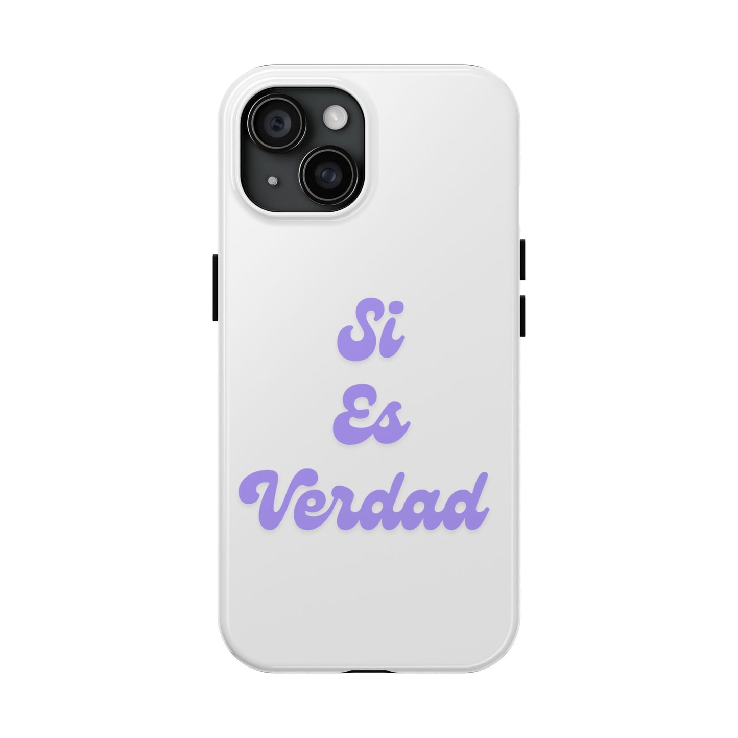 Trendy Tough Phone Case - 'Si Es Verdad' Design