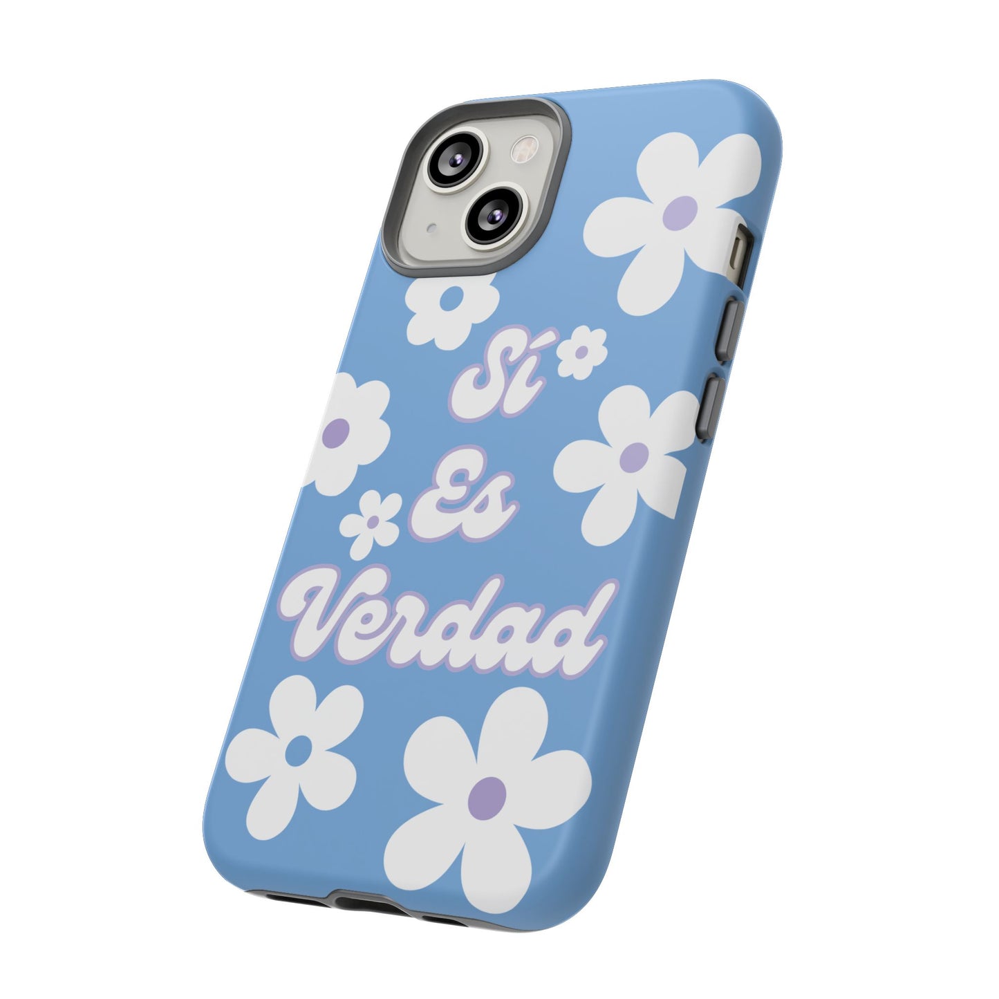Floral Phone Case - "Sí Es Verdad" Design