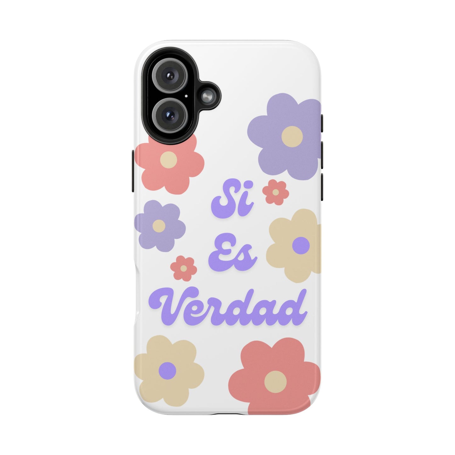Floral Tough Phone Case - "Si Es Verdad" Design for Stylish Protection