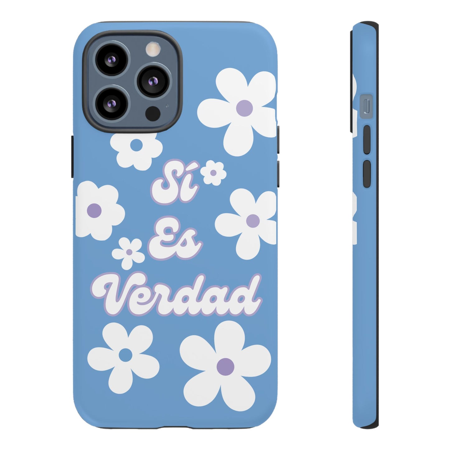 Floral Phone Case - "Sí Es Verdad" Design