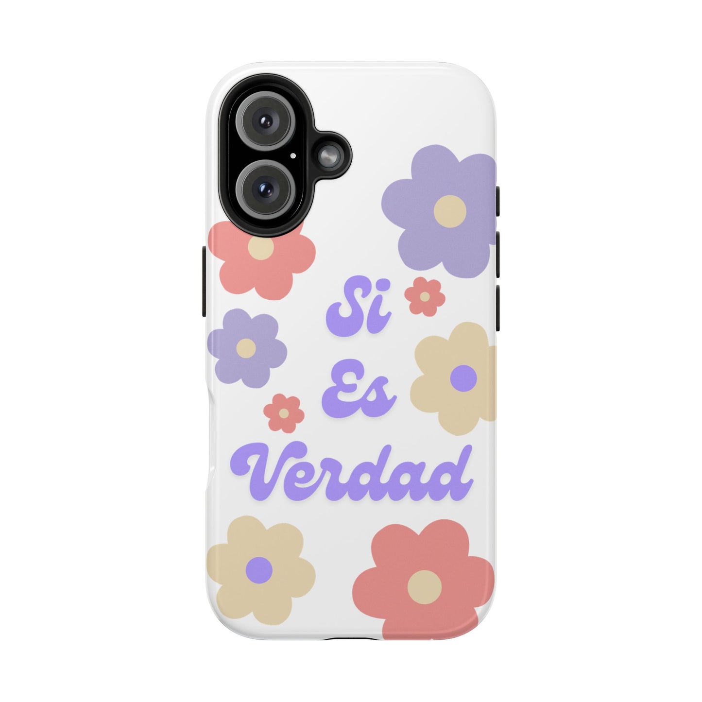 Floral Tough Phone Case - "Si Es Verdad" Design for Stylish Protection