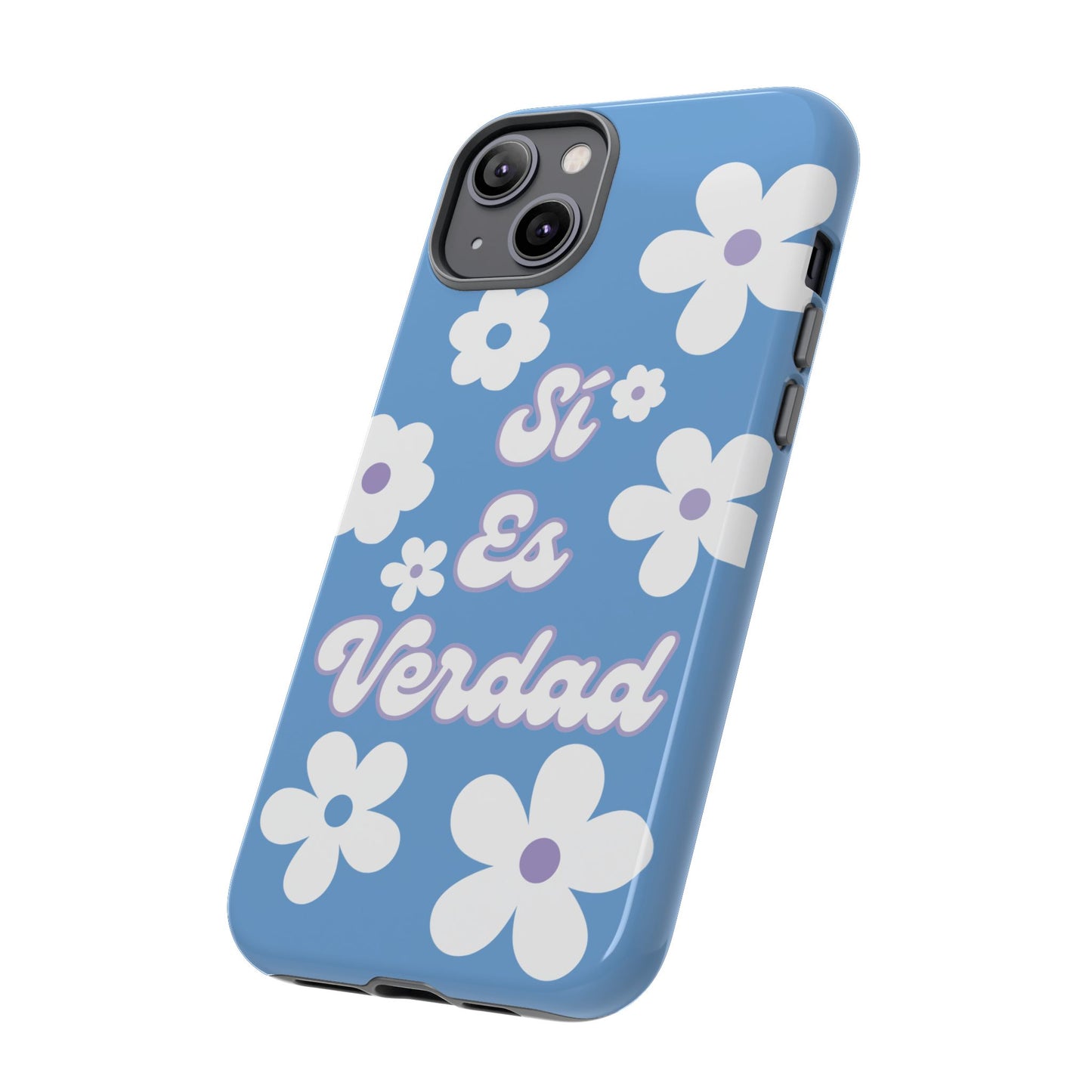 Floral Phone Case - "Sí Es Verdad" Design