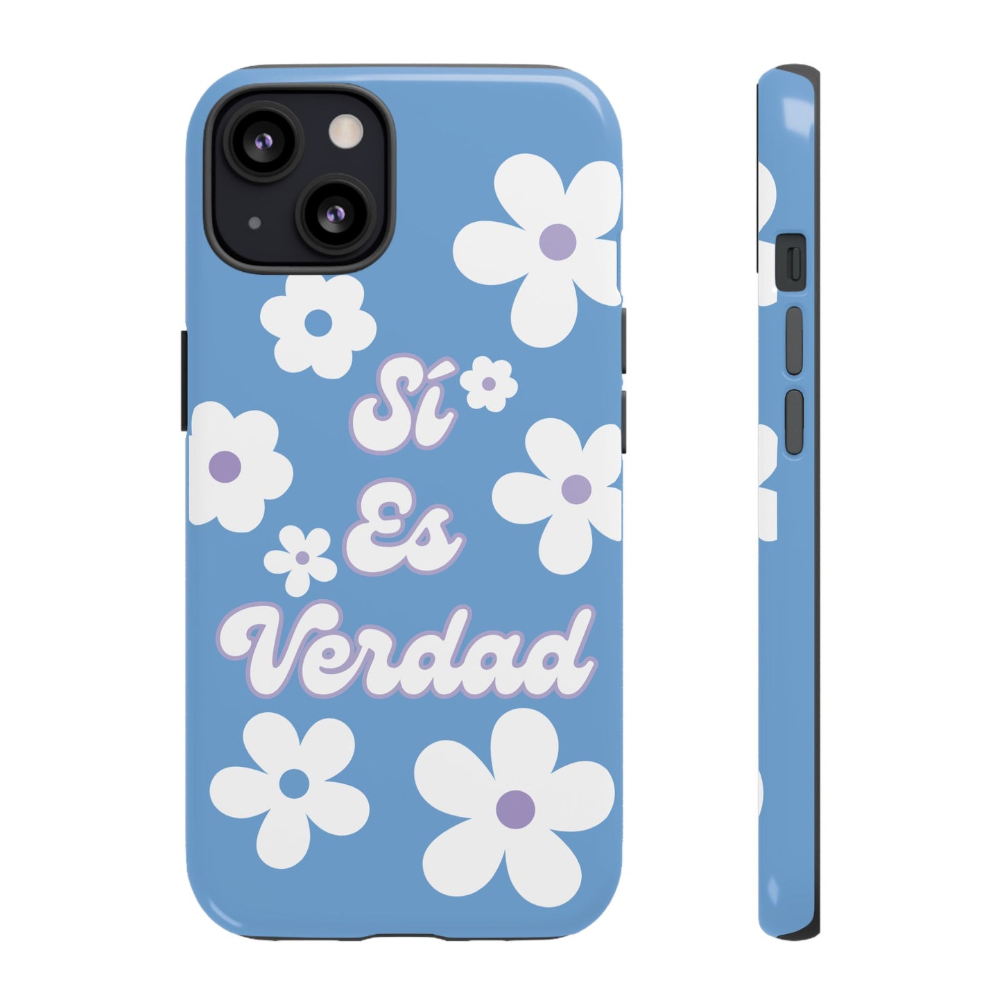 Floral Phone Case - "Sí Es Verdad" Design