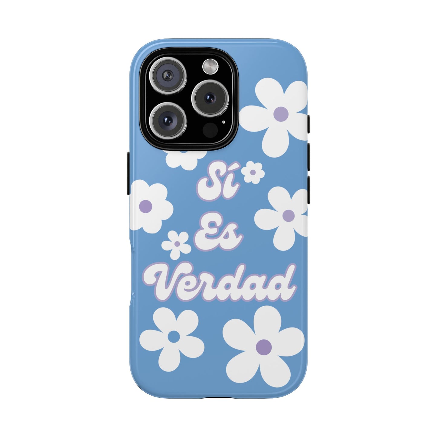 Floral Phone Case - "Sí Es Verdad" Design