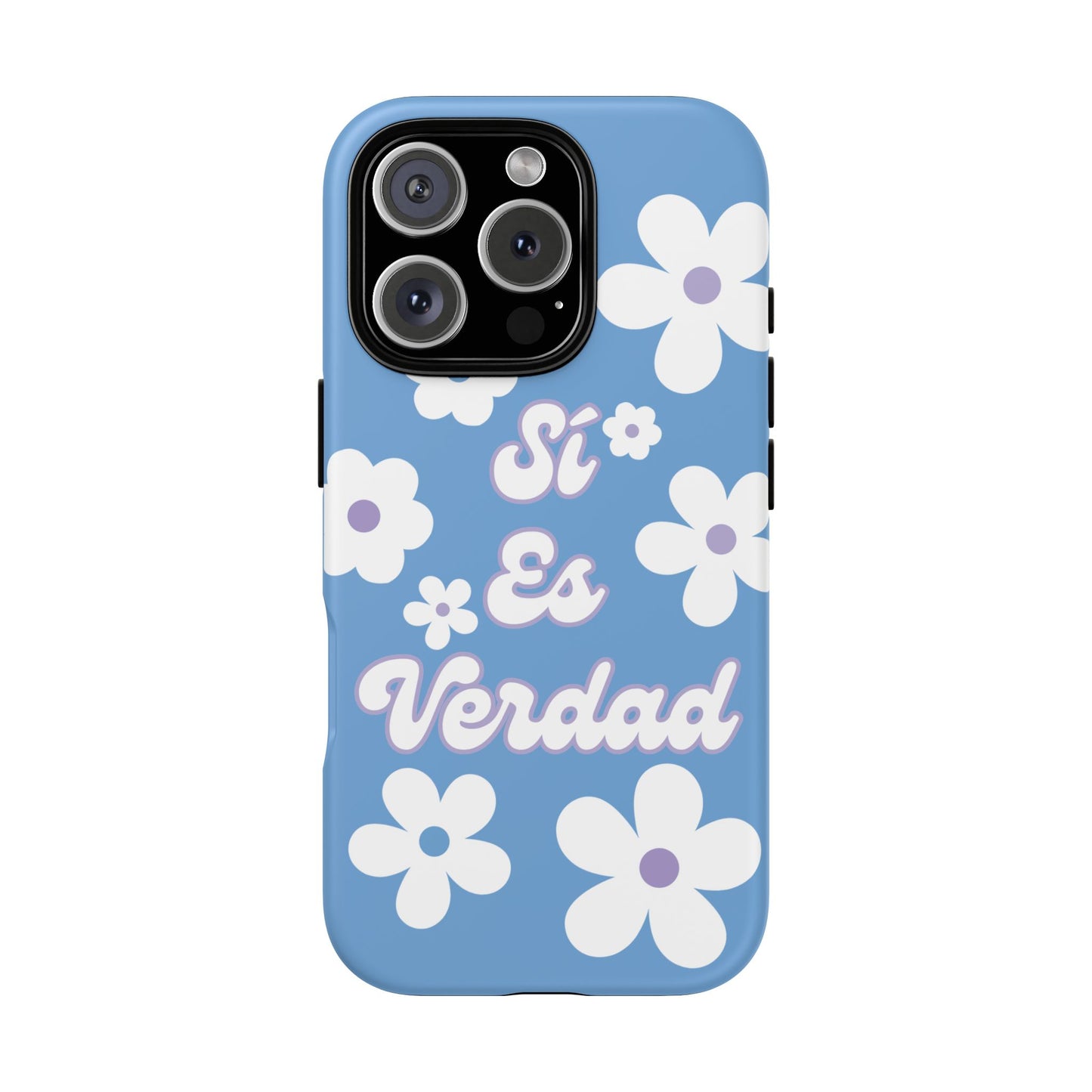Floral Phone Case - "Sí Es Verdad" Design