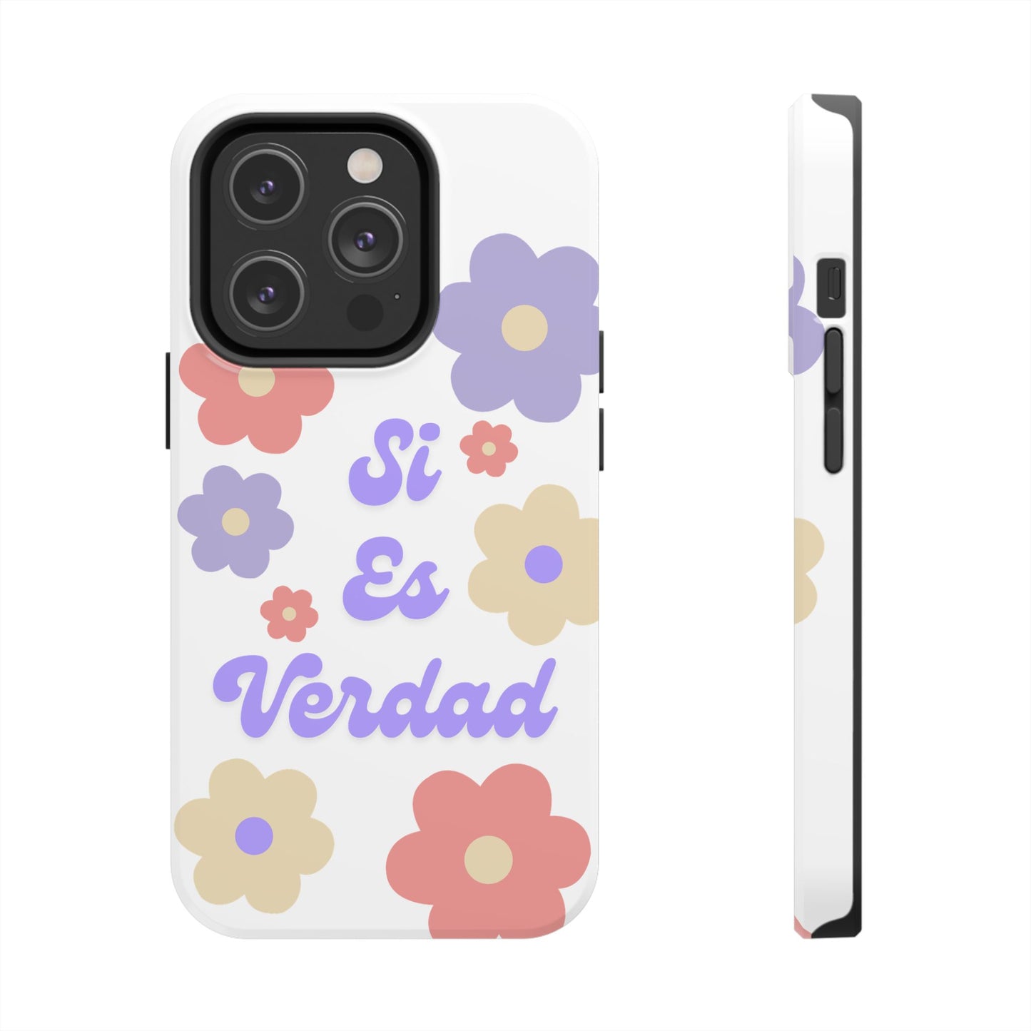 Floral Tough Phone Case - "Si Es Verdad" Design for Stylish Protection