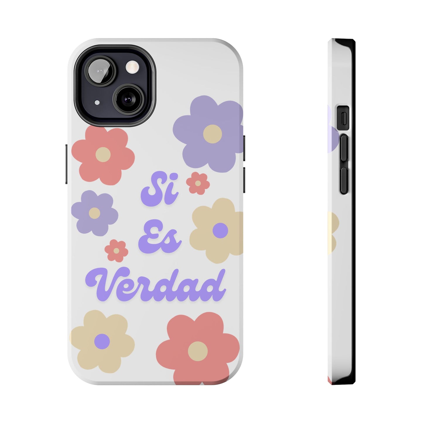Floral Tough Phone Case - "Si Es Verdad" Design for Stylish Protection