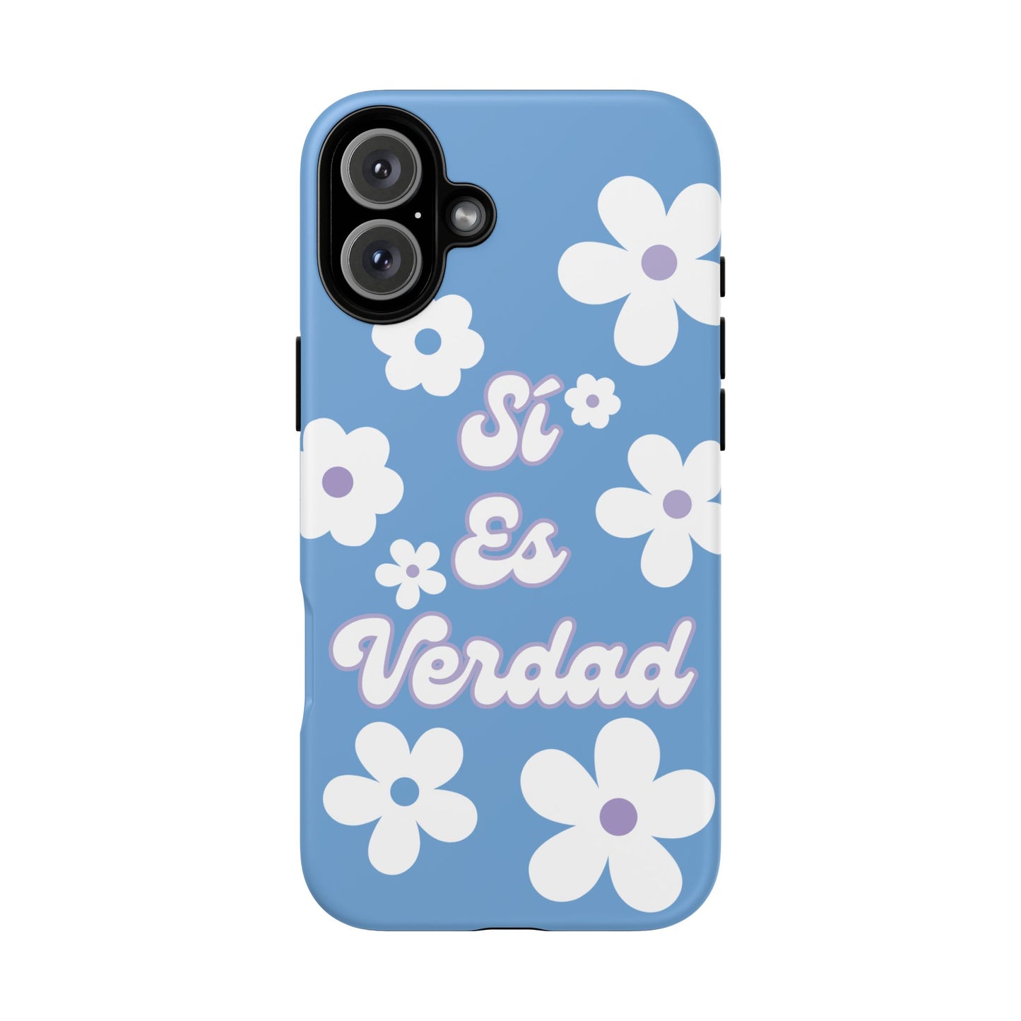 Floral Phone Case - "Sí Es Verdad" Design