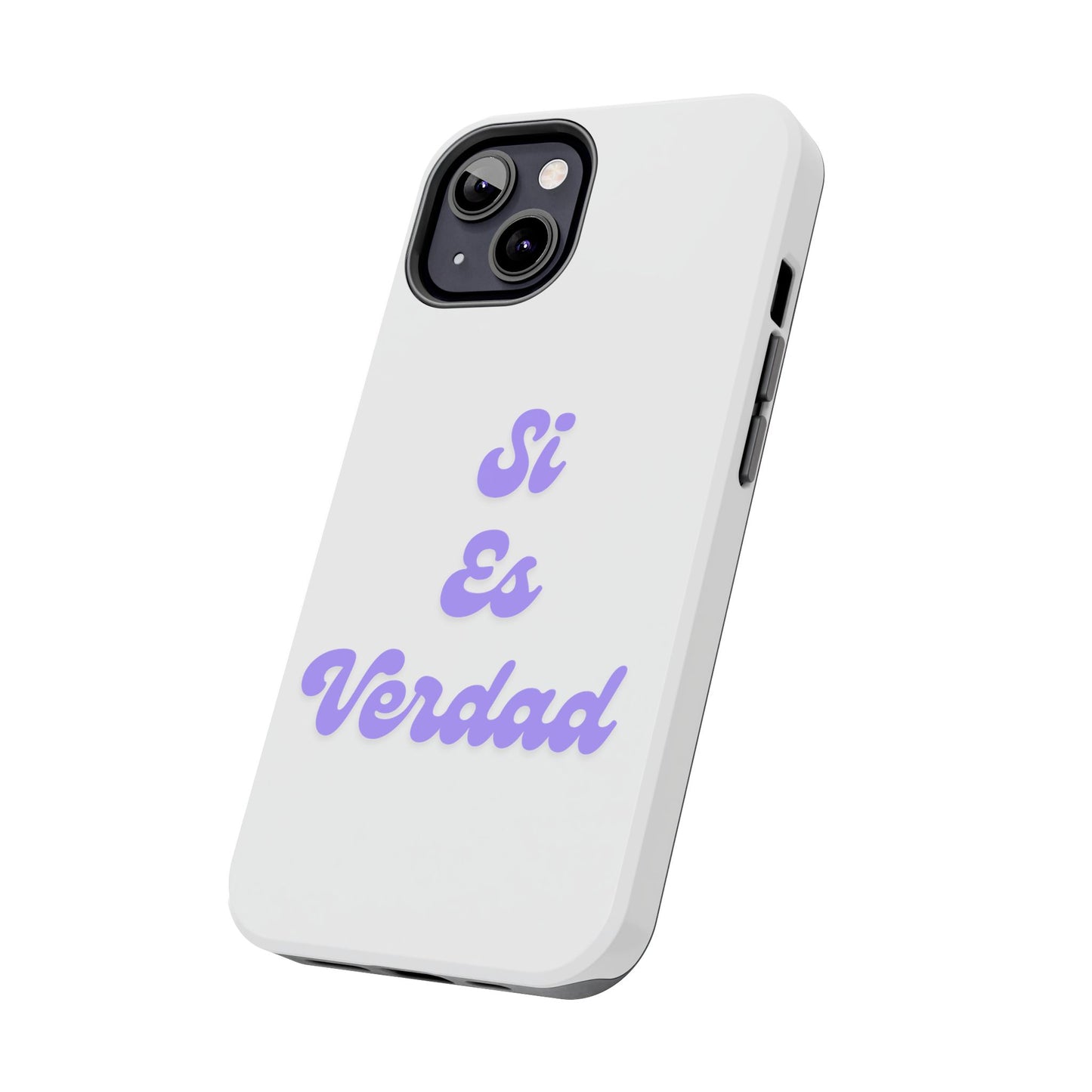 Trendy Tough Phone Case - 'Si Es Verdad' Design