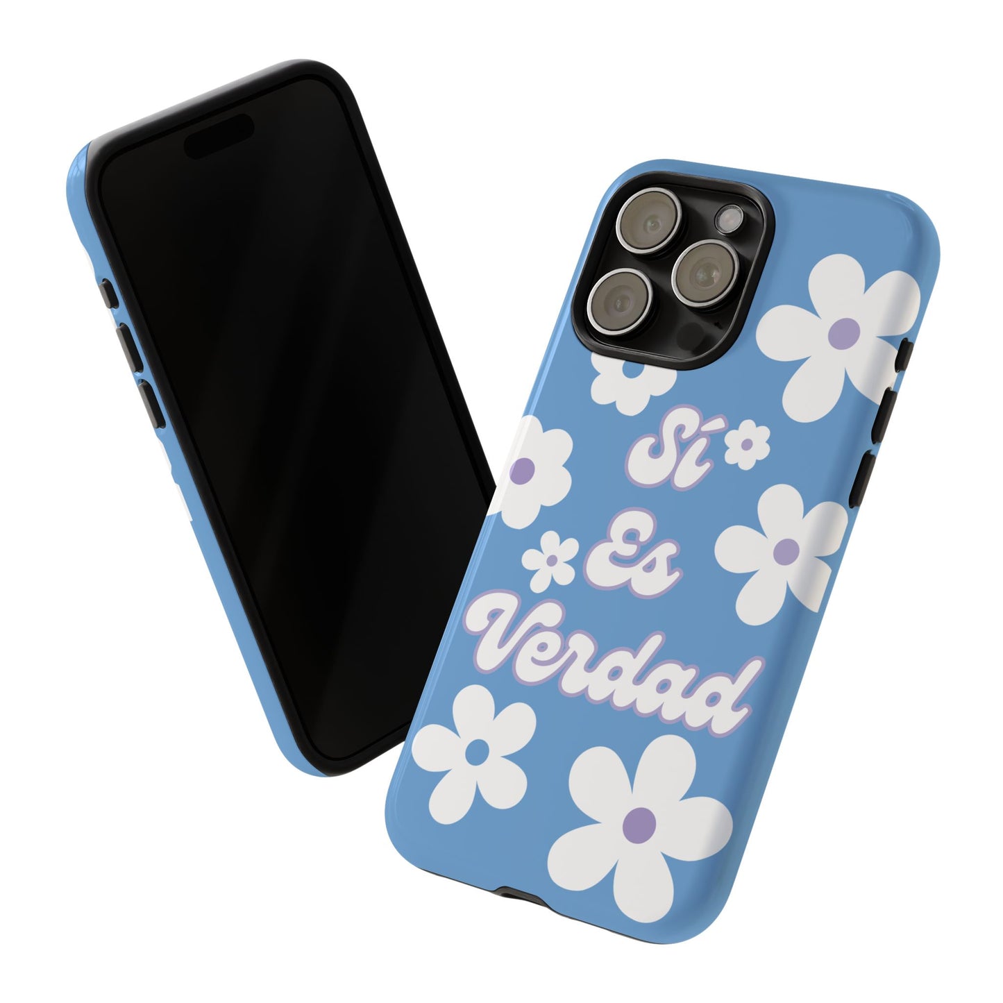 Floral Phone Case - "Sí Es Verdad" Design