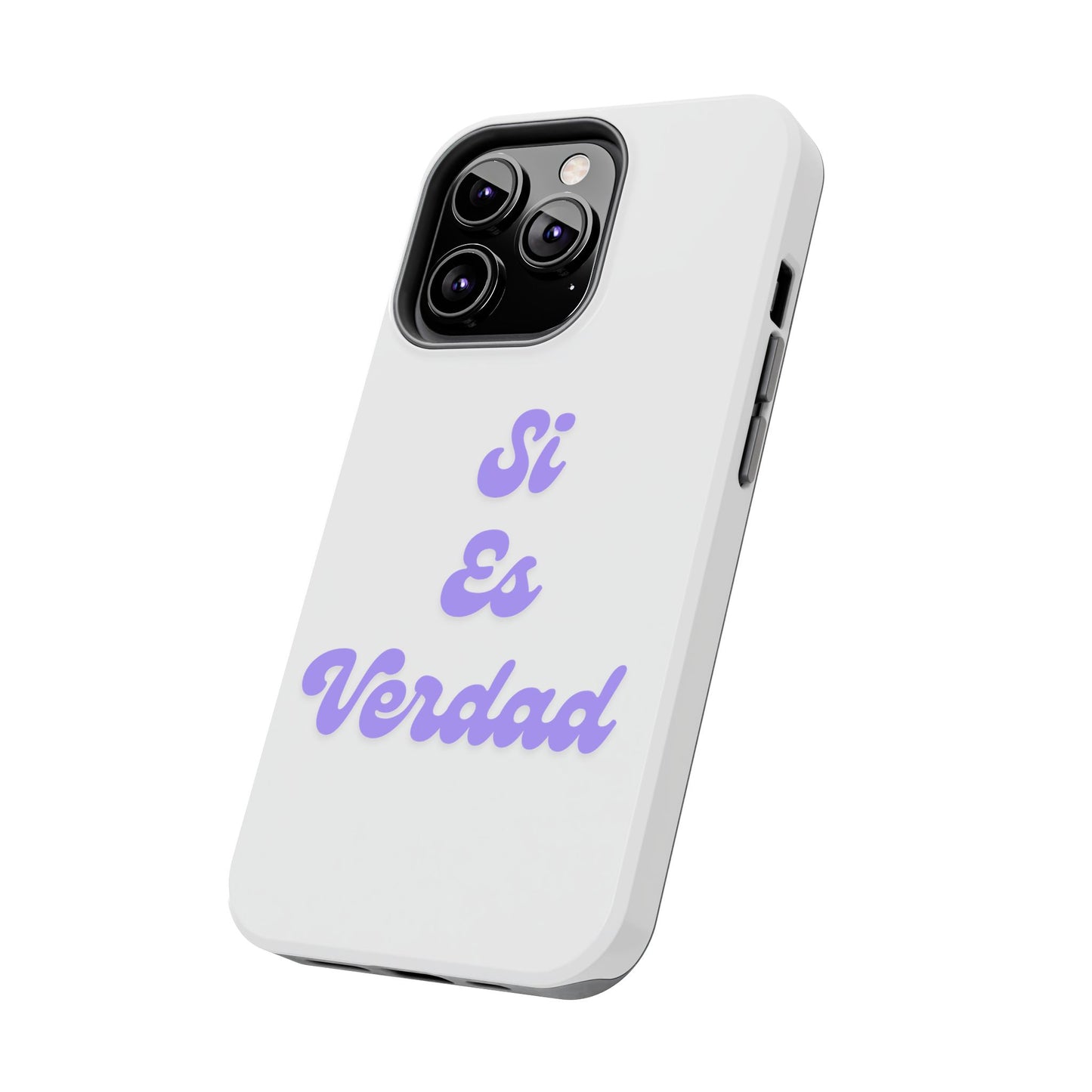 Trendy Tough Phone Case - 'Si Es Verdad' Design