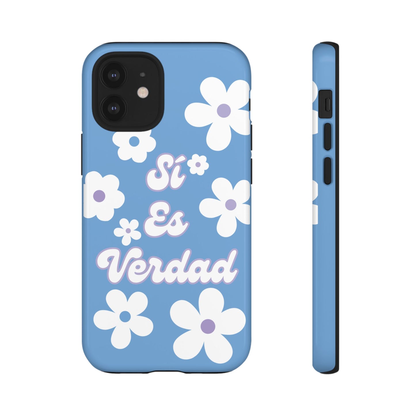 Floral Phone Case - "Sí Es Verdad" Design
