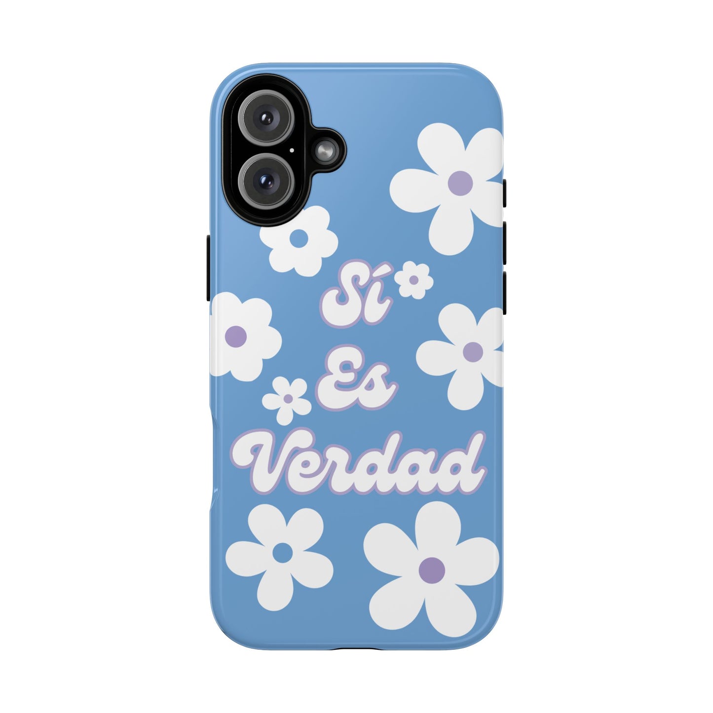 Floral Phone Case - "Sí Es Verdad" Design