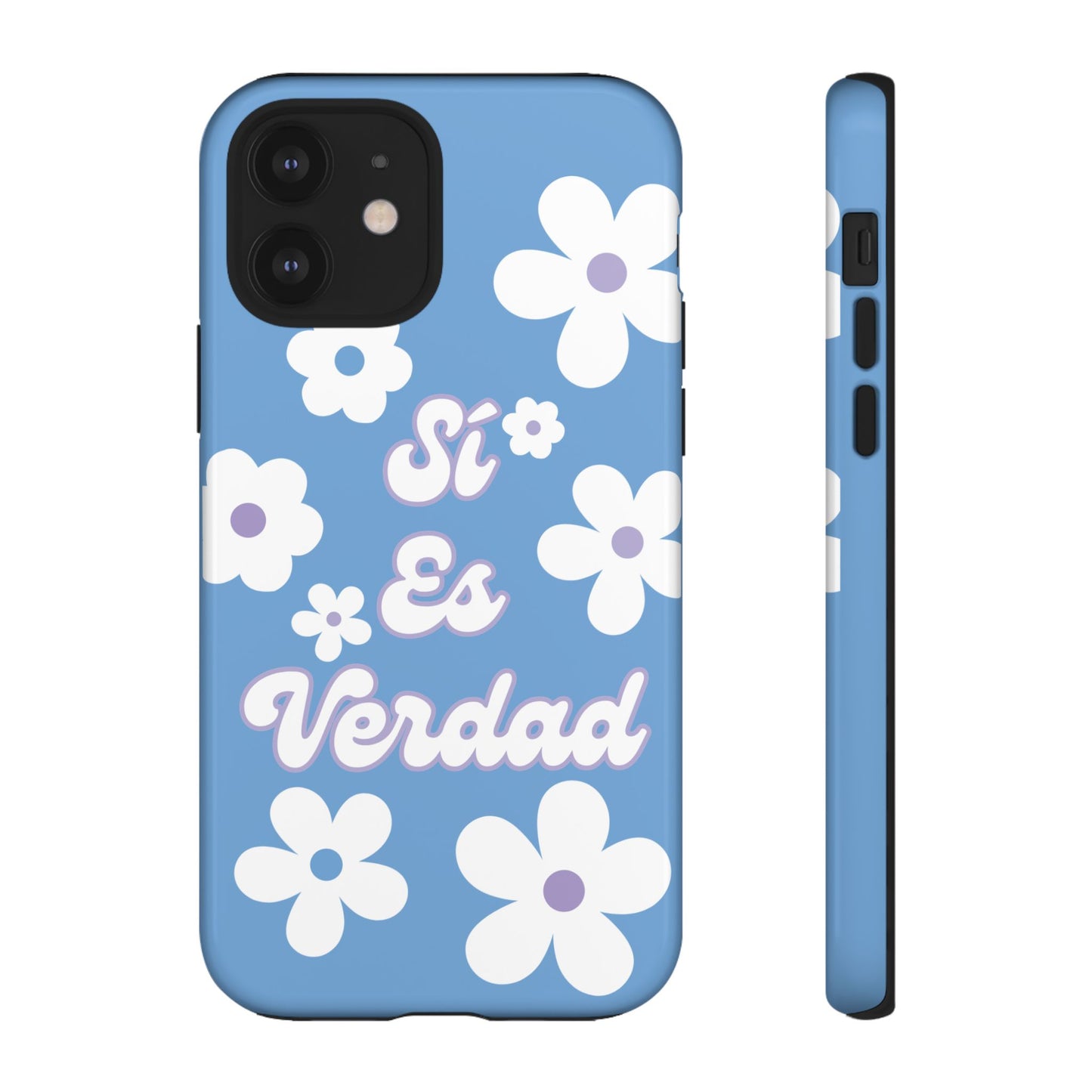 Floral Phone Case - "Sí Es Verdad" Design