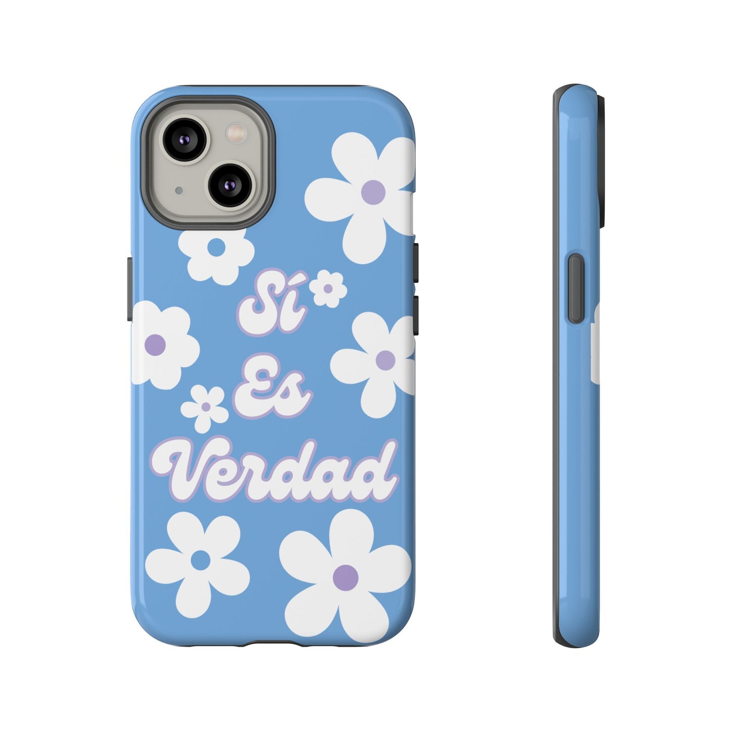 Floral Phone Case - "Sí Es Verdad" Design