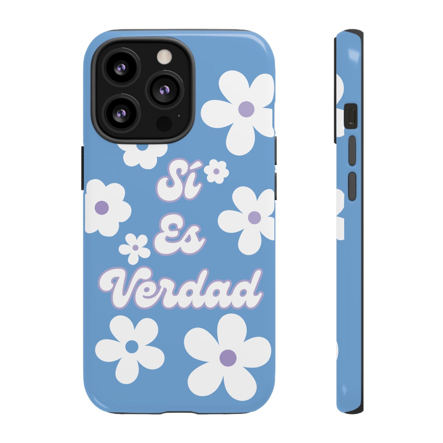 Floral Phone Case - "Sí Es Verdad" Design