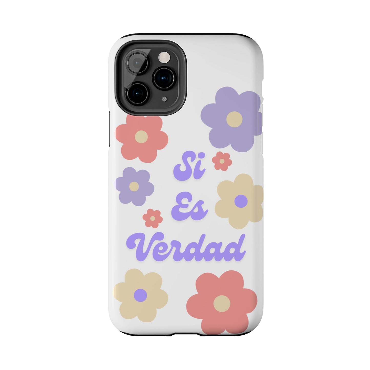 Floral Tough Phone Case - "Si Es Verdad" Design for Stylish Protection