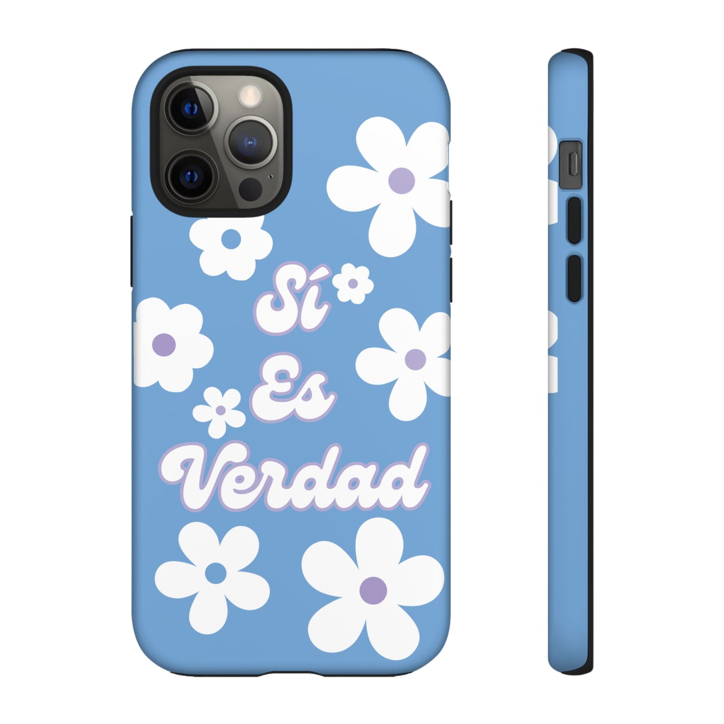 Floral Phone Case - "Sí Es Verdad" Design