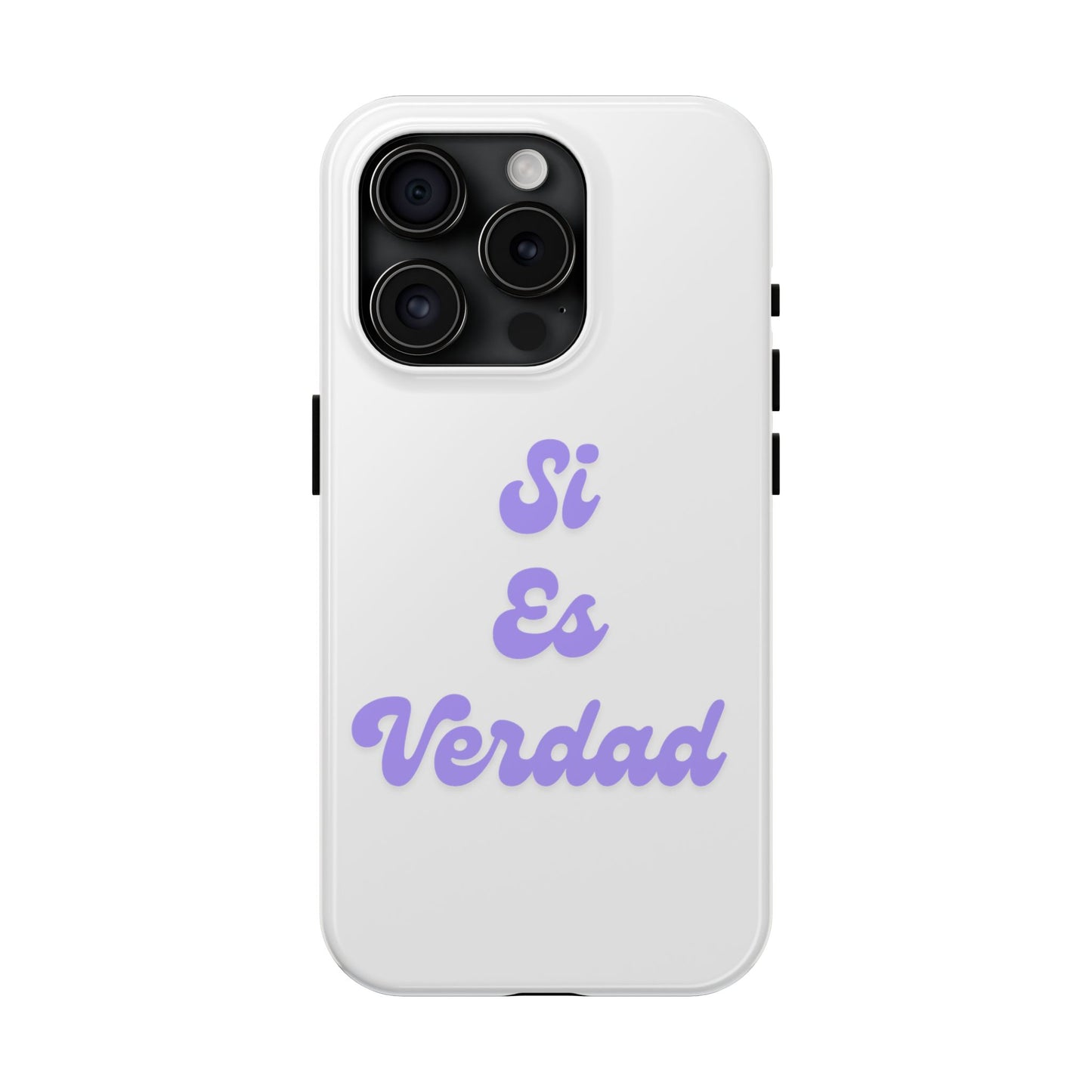 Trendy Tough Phone Case - 'Si Es Verdad' Design