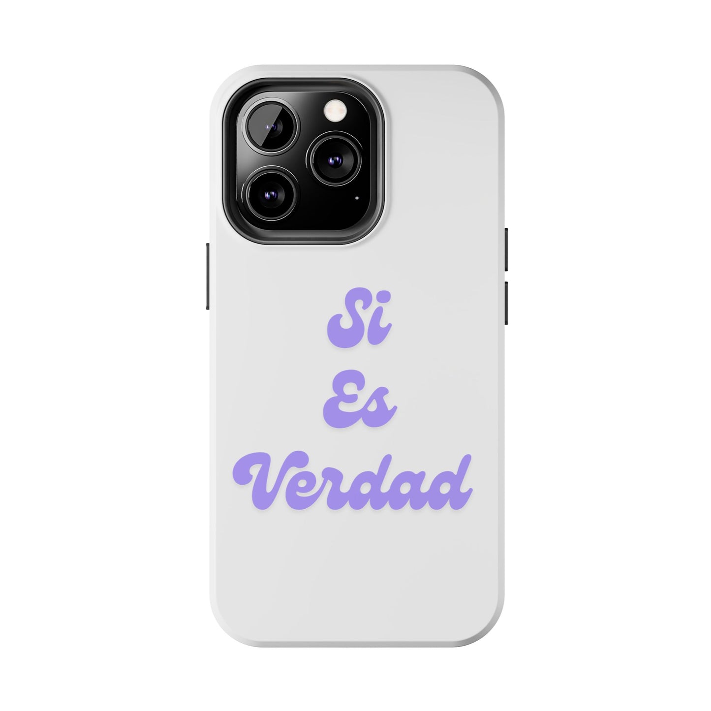 Trendy Tough Phone Case - 'Si Es Verdad' Design